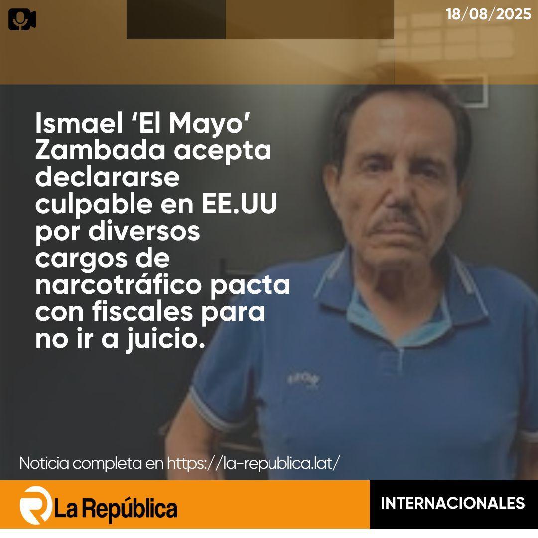 Ismael ‘El Mayo’ Zambada acepta declararse culpable en #EU por diversos cargos de narcotráfico pacta con fiscales para no ir a juicio - Cover Image